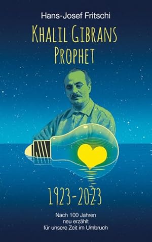 Seller image for Khalil Gibrans Prophet 1923-2023 : Nach 100 Jahren neu erzhlt fr unsere Zeit im Umbruch for sale by Smartbuy