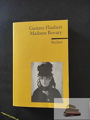 Imagen del vendedor de Madame Bovary : Sittenbild aus der Provinz. Gustave Flaubert. Aus dem Franz. bertr. von Ilse Perker und Ernst Sander. Mit einem Nachw. von Manfred Hardt / Reclams Universal-Bibliothek ; Nr. 5666 a la venta por Antiquariat-Fischer - Preise inkl. MWST