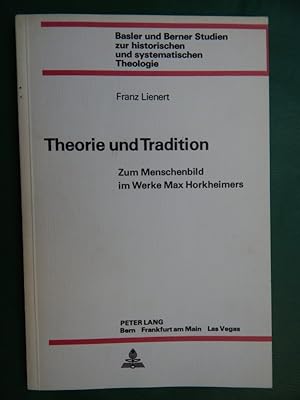 Theorie und Tradition - Zum Menschenbild im Werke Max Horkheimers