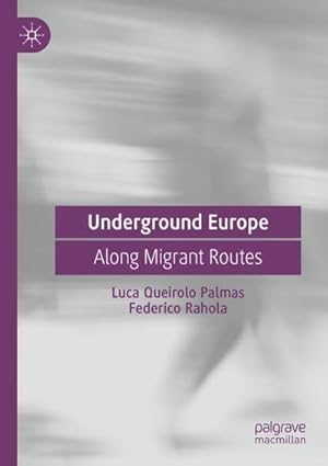 Bild des Verkufers fr Underground Europe : Along Migrant Routes zum Verkauf von AHA-BUCH GmbH