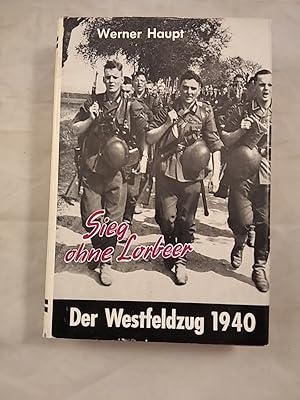 Sieg ohne Lorbeer. Der Westfeldzug 1940.