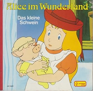 Alice im Wunderland - Das kleine Schwein.