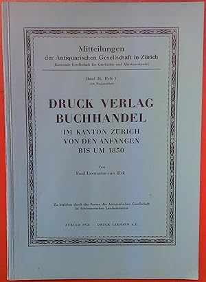 Image du vendeur pour Druck Verlg Buchhandel im Kanton Zrich von den Anfngen bis um 1850, Band 36, Heft 1 mis en vente par biblion2