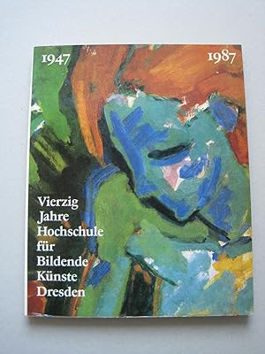 Immagine del venditore per Vierzig Jahre Hochschule fr Bildende Knste Dresden 1947-1987. venduto da Antiquariat Schleifer