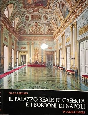 Imagen del vendedor de Il Palazzo Reale di Caserta e i Borboni di Napoli a la venta por librisaggi