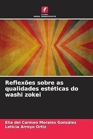 Bild des Verkufers fr Reflexes sobre as qualidades estticas do washi zokei zum Verkauf von moluna