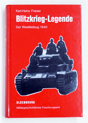 Imagen del vendedor de Blitzkrieg-Legende : Der Westfeldzug 1940. a la venta por antiquariat peter petrej - Bibliopolium AG