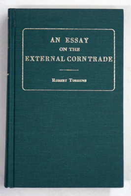 Image du vendeur pour An Essay on the external corn trade. With an Appendix on the means of improving the conditions of the labouring classes. mis en vente par antiquariat peter petrej - Bibliopolium AG