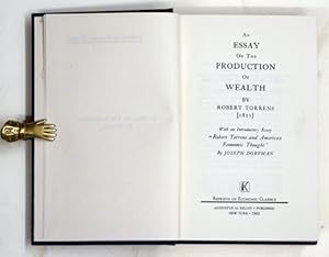 Image du vendeur pour An Essay on the Production of Wealth. With an Introductory Essay: Roberts Torrents adn American economy thought by Joseph Dorfman. mis en vente par antiquariat peter petrej - Bibliopolium AG