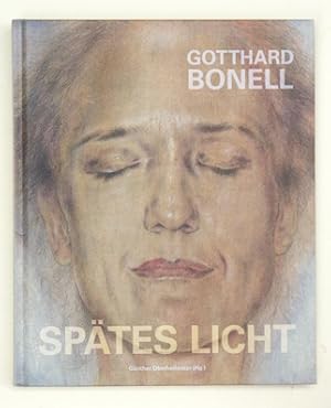 Image du vendeur pour Gotthard Bonell - Sptes Licht. mis en vente par antiquariat peter petrej - Bibliopolium AG