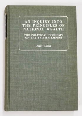 An inquiry into the principles of national wealth. The political economy of the British Empire. .