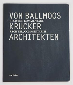 Bild des Verkufers fr von Ballmoos Krucker Architekten: . Register, Kommentar, register, commentaries. zum Verkauf von antiquariat peter petrej - Bibliopolium AG