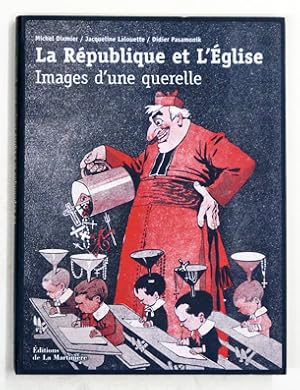 Seller image for La Rpublique et l'Eglise : Images d'une querelle. for sale by antiquariat peter petrej - Bibliopolium AG