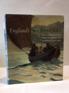 Bild des Verkufers fr ENGLAND'S SEA FISHERIES The Commercial Sea Fisheries of England and Wales since 1300 zum Verkauf von Worlds End Bookshop (ABA, PBFA, ILAB)