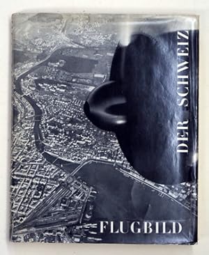 Bild des Verkufers fr Flugbild der Schweiz. 200 Flugaufnahmen der Swissair. zum Verkauf von antiquariat peter petrej - Bibliopolium AG