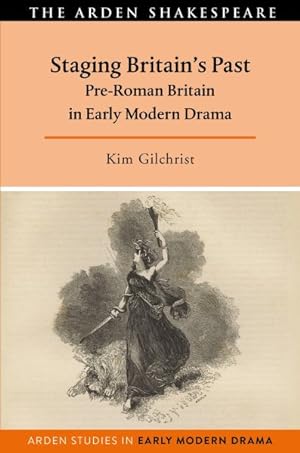Seller image for Staging Britain's Past : Pre-roman Britain in Early Modern Drama for sale by GreatBookPrices
