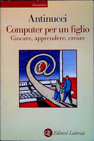 Immagine del venditore per COMPUTER PER UN FIGLIO - FRANCESCO ANTINUCCI venduto da Libreria Peterpan
