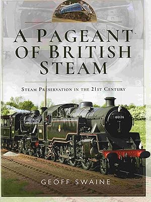 A Pageant of British Steam: Steam Preservation in the 21st Century