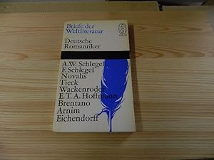 Imagen del vendedor de Briefe der Weltliteratur. Deutsche Romantiker. A. W. Schlegel, F. Schlegel, Novalis, Tieck, Wackenroder, E. T. A. Hoffmann, Brentano, Arnim, Eichendorff a la venta por Versandantiquariat Schfer