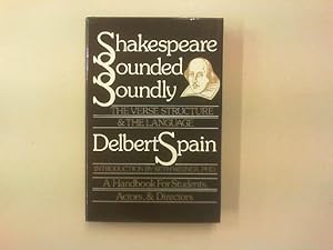 Seller image for Shakespeare Sounded Soundly. The Verse Structure and the Language. A Handbook for Students, Actors, and Directors. for sale by Antiquariat Matthias Drummer