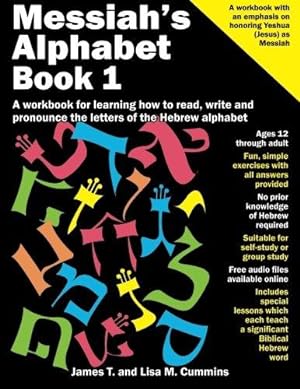 Imagen del vendedor de Messiah's Alphabet: A workbook for learning how to read, write and pronounce the letters of the Hebrew alphabet a la venta por WeBuyBooks 2
