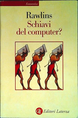 Seller image for SCHIAVI DEL COMPUTER? - GREGORI J.E. RAWLINS for sale by Libreria Peterpan