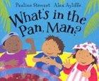 Seller image for What's In The Pan, Man? for sale by WeBuyBooks