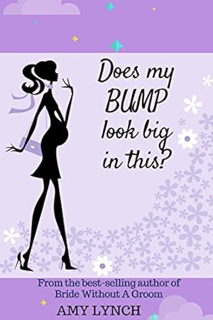 Seller image for Does My Bump Look Big In This? for sale by WeBuyBooks 2