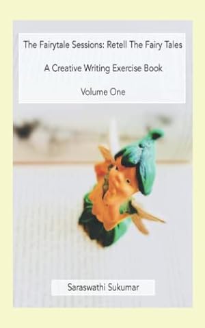 Bild des Verkufers fr The Fairytale Sessions: Retell The Fairy Tales: A Creative Writing Exercise Book: Volume One zum Verkauf von WeBuyBooks 2