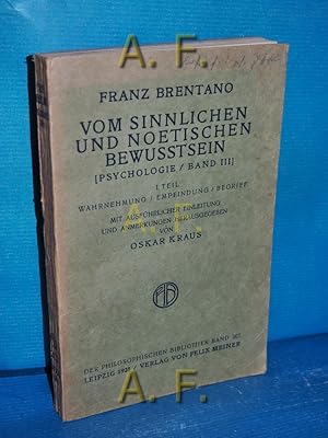 Bild des Verkufers fr Psychologie Band 3 : Vom sinnlichen und noetischen Bewusstsein 1. Teil: Wahrnehmung / EMpfindung / Begriff. Philosophische Bibliothek 207 zum Verkauf von Antiquarische Fundgrube e.U.