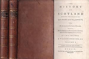 The History of Scotland during the Reigns of Queen Mary and King James VI till His Accession to t...
