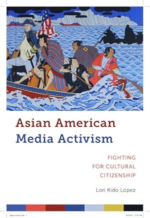 Imagen del vendedor de Asian American Media Activism : Fighting for Cultural Citizenship a la venta por GreatBookPrices