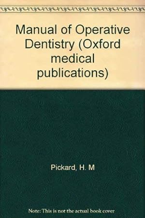 Image du vendeur pour Pickard's Manual of Operative Dentistry (Oxford Medicine Publications) mis en vente par WeBuyBooks