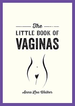 Imagen del vendedor de The Little Book of Vaginas: Everything You Need to Know a la venta por WeBuyBooks