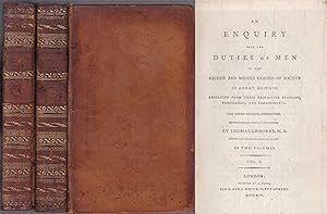 An Enquiry into the Duties of Men in the Higher and Middle Classes of Society in Great Britain, r...