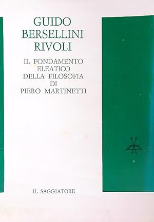 Immagine del venditore per Il fondamento eleatico della filosofia di Pietro Martinetti venduto da Miliardi di Parole