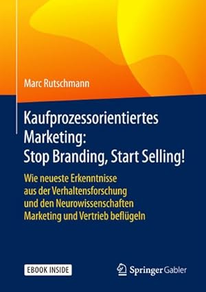 Seller image for Kaufprozessorientiertes Marketing: Stop Branding, Start Selling!, m. 1 Buch, m. 1 E-Book for sale by Rheinberg-Buch Andreas Meier eK