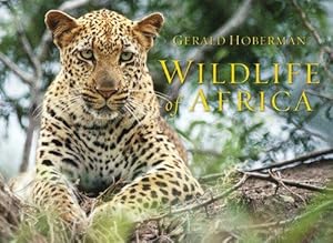 Image du vendeur pour Wildlife of Africa (Gerald & Marc Hoberman Collection): Photographs in Celebration of the Continents Extraordinary Biodiversity, Fauna and Flora (Gerald & Marc Hoberman Collection (Hardcover)) mis en vente par WeBuyBooks