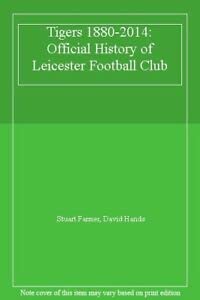 Bild des Verkufers fr Tigers 1880-2014: Official History of Leicester Football Club zum Verkauf von WeBuyBooks