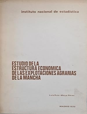 Seller image for ESTUDIO DE LA ESTRUCTURA ECONOMICA DE LAS EXPLOTACIONES AGRARIAS DE LA MANCHA. for sale by Libros Tobal