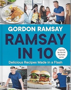 SIGNED RAMSAY IN 10 BY GORDON RAMSAY: DELICIOUS RECIPES MADE IN A FLASH