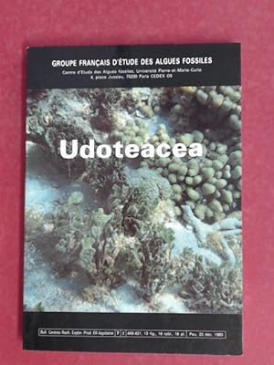 Seller image for Les Algues Udoteaces (Udoteacees) du Palozoique (Paleozoique) au Cnozoique (Cenozoique). Udoteaceae Algae from the Paleozoic to the Cenozoic. Out of the series "GGroupe Francais s'tude des Algues fossiles." for sale by Wissenschaftliches Antiquariat Zorn