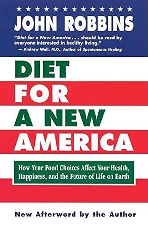 Imagen del vendedor de Diet for a New America: How Your Food Choices Affect Your Health, Happiness, and the Future of Life on Earth a la venta por WeBuyBooks