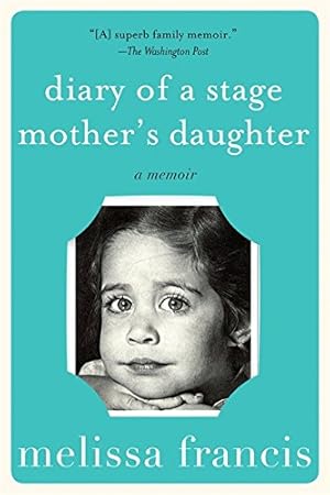 Seller image for Diary of a Stage Mother's Daughter: A Memoir for sale by -OnTimeBooks-