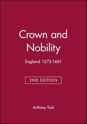 Seller image for Crown and Nobility: England, 1272-1461 (Blackwell Classic Histories of England) for sale by WeBuyBooks