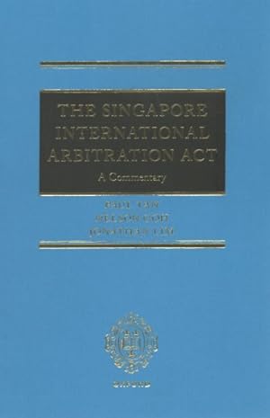 Seller image for Singapore International Arbitration Act : A Commentary for sale by GreatBookPrices