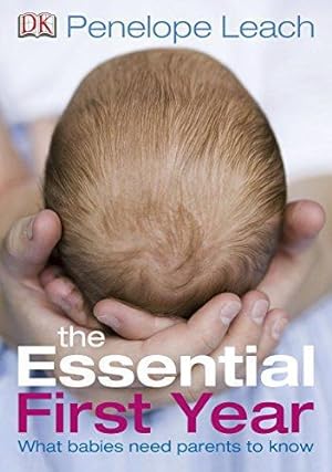 Seller image for The Essential First Year: What Babies Need Parents to Know for sale by WeBuyBooks