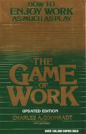 Seller image for The Game of Work: How to Enjoy Work As Much As Play for sale by -OnTimeBooks-