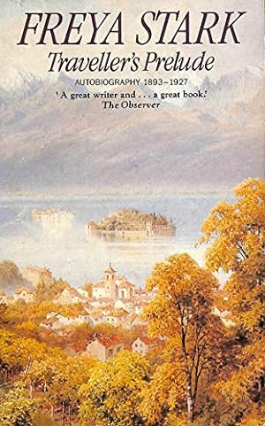 Imagen del vendedor de Traveller's Prelude: Autobiography, 1893-1927 (Century travellers) a la venta por WeBuyBooks