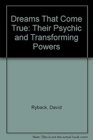 Bild des Verkufers fr Dreams That Come True: Their Psychic and Transforming Powers zum Verkauf von -OnTimeBooks-